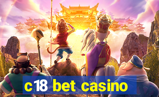 c18 bet casino